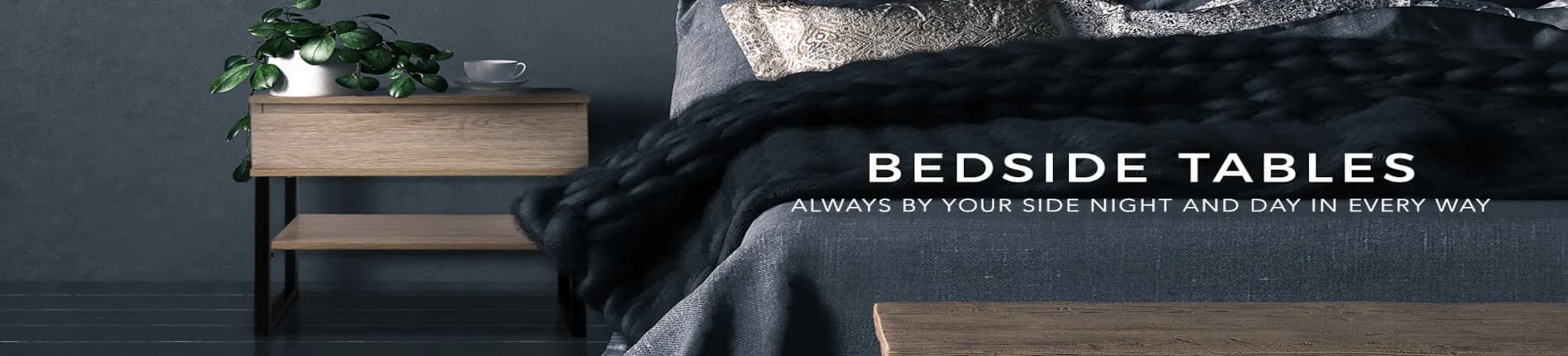 Bedside Tables: always by your side night and day in every way